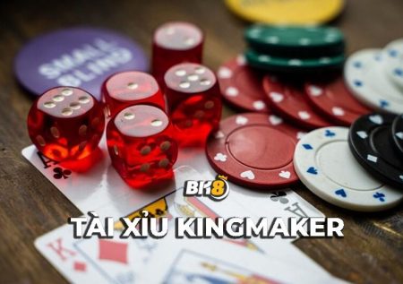 Tài Xỉu Kingmaker – Game đổi thưởng tầm thương hiệu