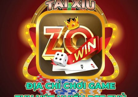 Tài xỉu Zowin – Địa chỉ chơi game chuyên nghiệp thu hút cao thủ