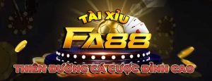 Tài xỉu FA88 Club | Cổng game ngon ăn làm điên đảo thị trường